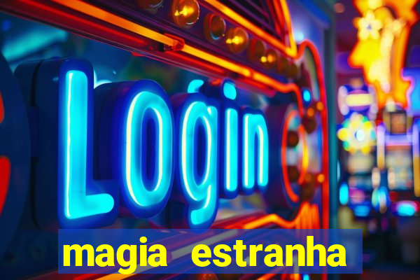 magia estranha filme completo dublado google drive